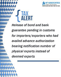 Release of bond and bank guarantee pending in customs for importers/exporters who had availed advance authorization bearing notification number of physical exports instead of deemed exports