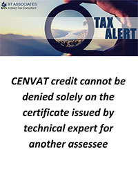 CENVAT credit cannot be denied solely on the certificate issued by technical expert for another assessee